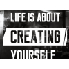 #018 Life is about creating yourself