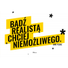 #085 Bądź realistą, chciej niemożliwego