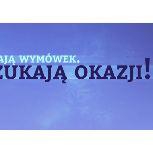 #040 Słabi szukają wymówek, silni szukają okazji