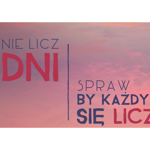 #043 Nie licz dni, raczej spraw by każdy dzień się