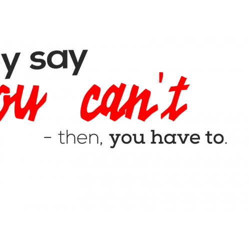 #077 When they said you can't. Then you have to