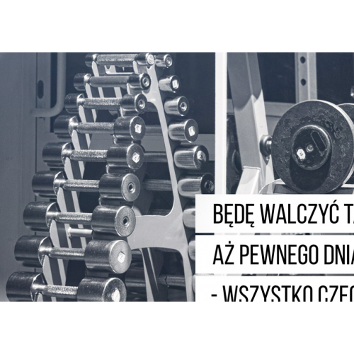 #144 Będę walczyć tak długo aż pewnie dnia powiem sobie skromnie