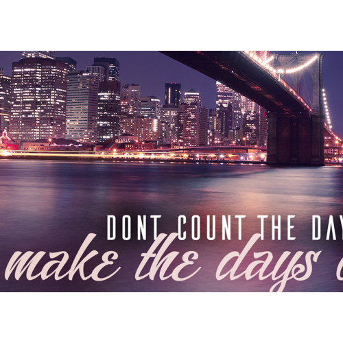 #172_p Dont count the days make the days count